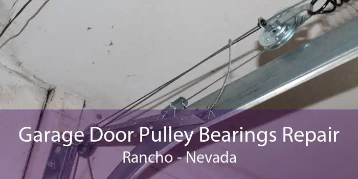 Garage Door Pulley Bearings Repair Rancho - Nevada