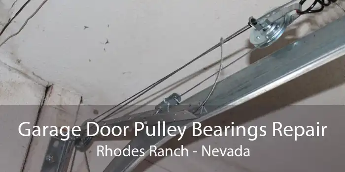 Garage Door Pulley Bearings Repair Rhodes Ranch - Nevada