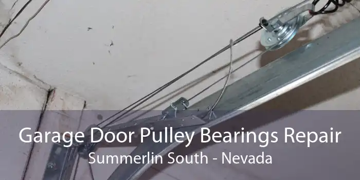 Garage Door Pulley Bearings Repair Summerlin South - Nevada