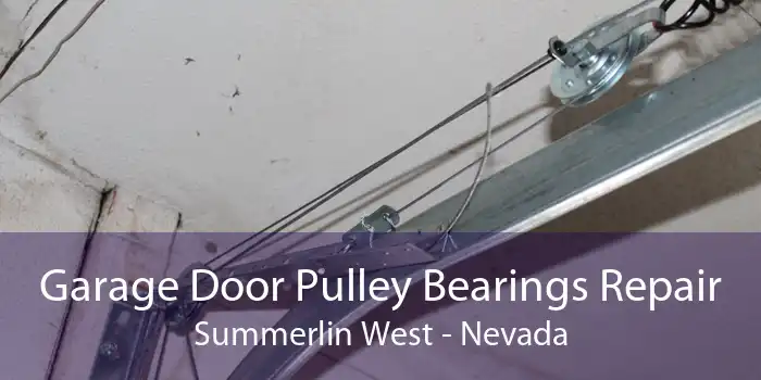 Garage Door Pulley Bearings Repair Summerlin West - Nevada