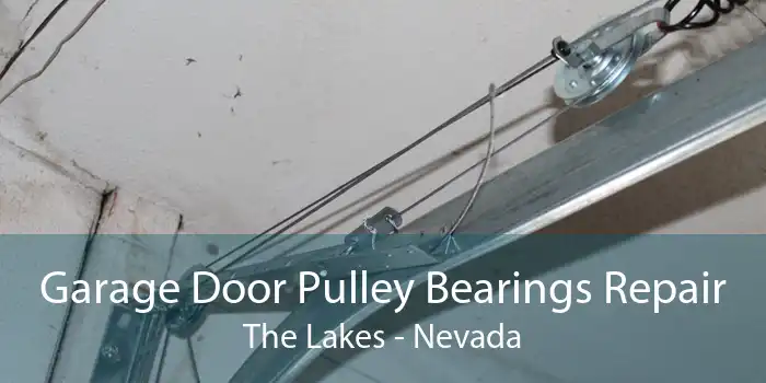 Garage Door Pulley Bearings Repair The Lakes - Nevada