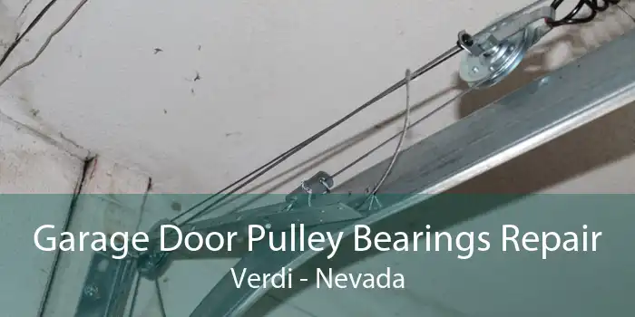 Garage Door Pulley Bearings Repair Verdi - Nevada