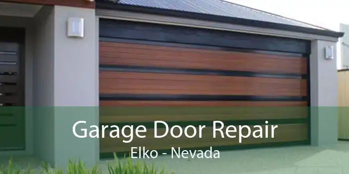 Garage Door Repair Elko - Nevada