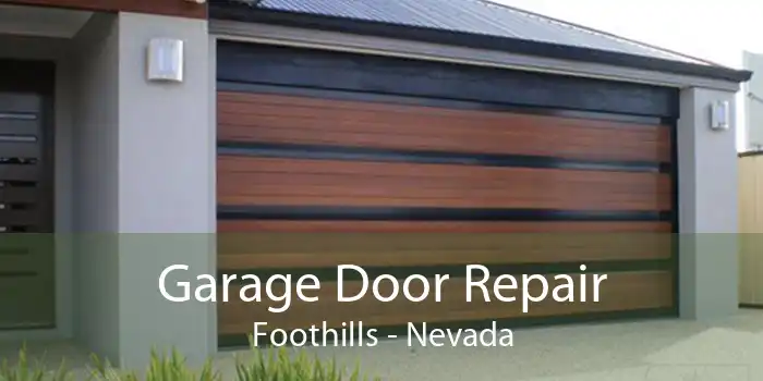 Garage Door Repair Foothills - Nevada