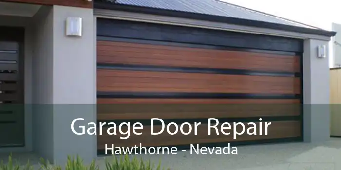 Garage Door Repair Hawthorne - Nevada