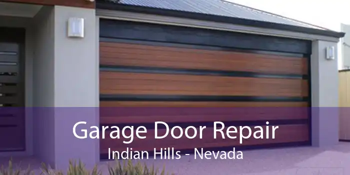Garage Door Repair Indian Hills - Nevada
