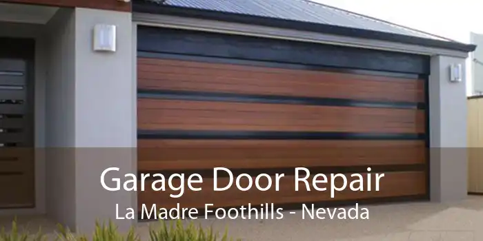 Garage Door Repair La Madre Foothills - Nevada