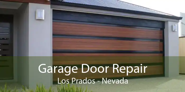 Garage Door Repair Los Prados - Nevada