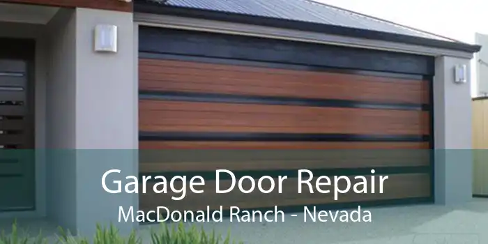 Garage Door Repair MacDonald Ranch - Nevada