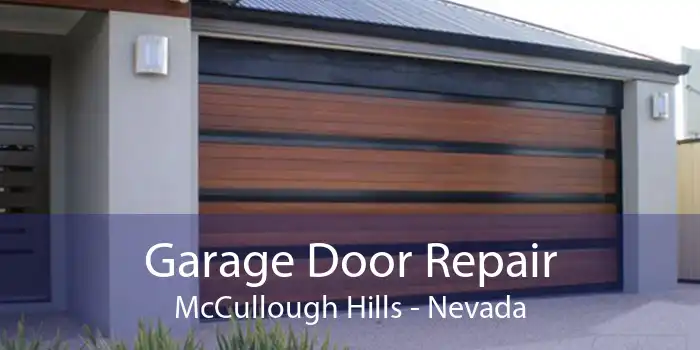 Garage Door Repair McCullough Hills - Nevada