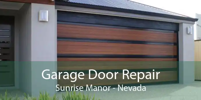 Garage Door Repair Sunrise Manor - Nevada