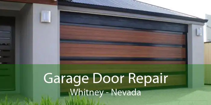 Garage Door Repair Whitney - Nevada