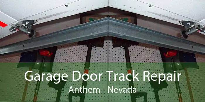 Garage Door Track Repair Anthem - Nevada