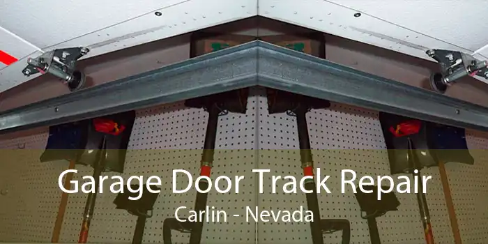Garage Door Track Repair Carlin - Nevada