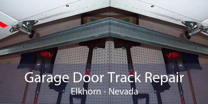 Garage Door Track Repair Elkhorn - Nevada
