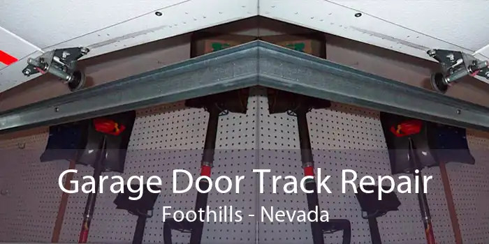 Garage Door Track Repair Foothills - Nevada