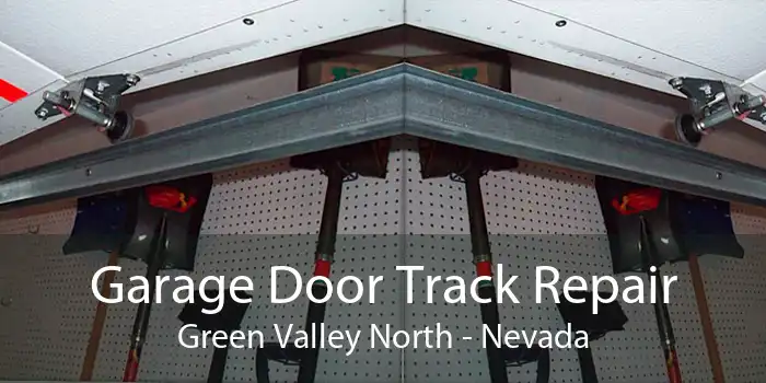 Garage Door Track Repair Green Valley North - Nevada