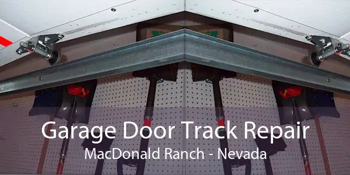 Garage Door Track Repair MacDonald Ranch - Nevada