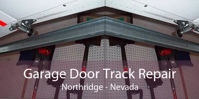 Garage Door Track Repair Northridge - Nevada
