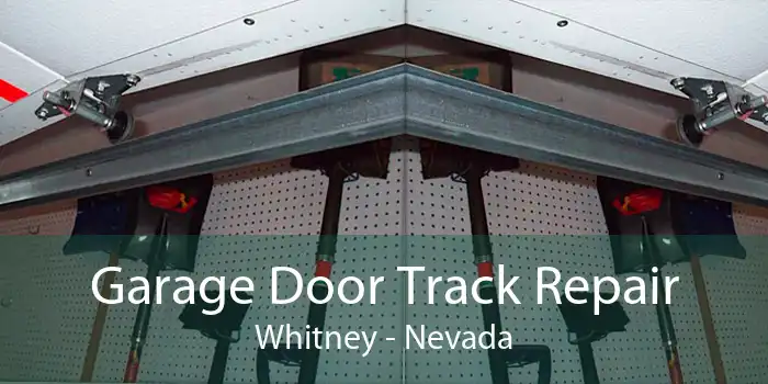 Garage Door Track Repair Whitney - Nevada