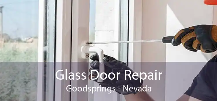 Glass Door Repair Goodsprings - Nevada