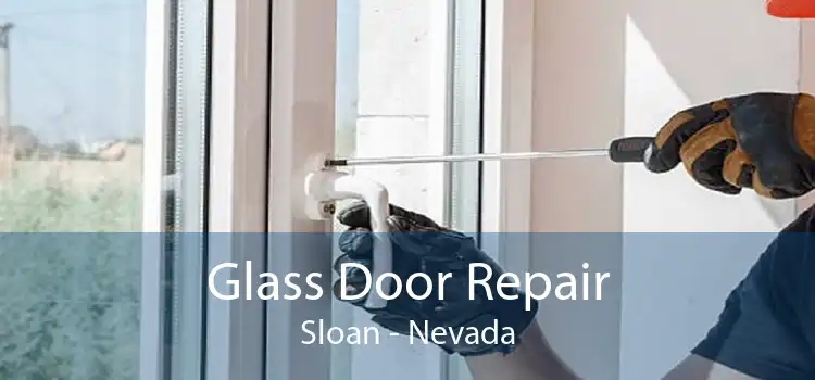 Glass Door Repair Sloan - Nevada