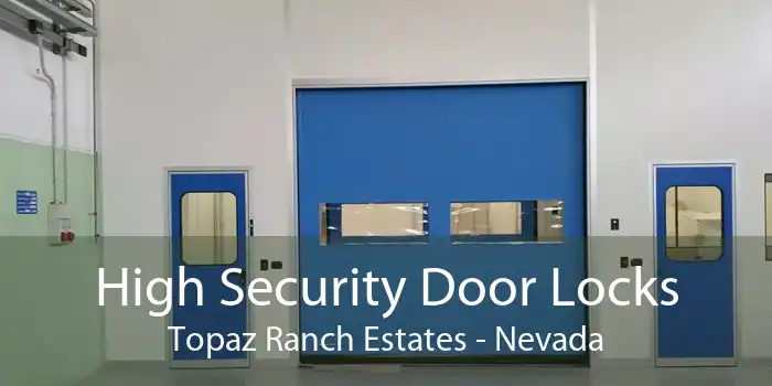 High Security Door Locks Topaz Ranch Estates - Nevada