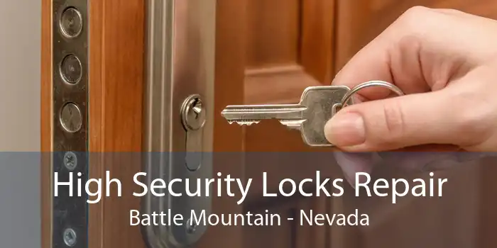 High Security Locks Repair Battle Mountain - Nevada