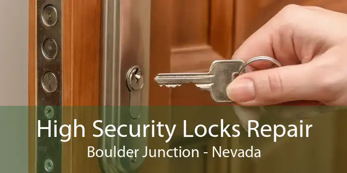 High Security Locks Repair Boulder Junction - Nevada