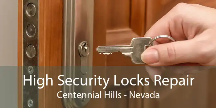 High Security Locks Repair Centennial Hills - Nevada