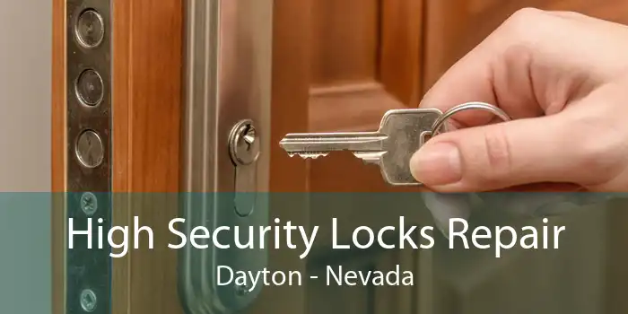 High Security Locks Repair Dayton - Nevada