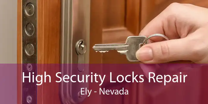 High Security Locks Repair Ely - Nevada