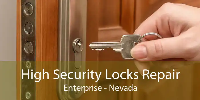 High Security Locks Repair Enterprise - Nevada