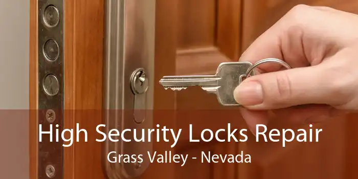 High Security Locks Repair Grass Valley - Nevada