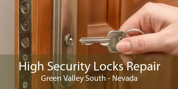 High Security Locks Repair Green Valley South - Nevada