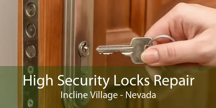 High Security Locks Repair Incline Village - Nevada