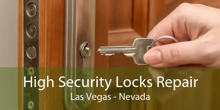 High Security Locks Repair Las Vegas - Nevada