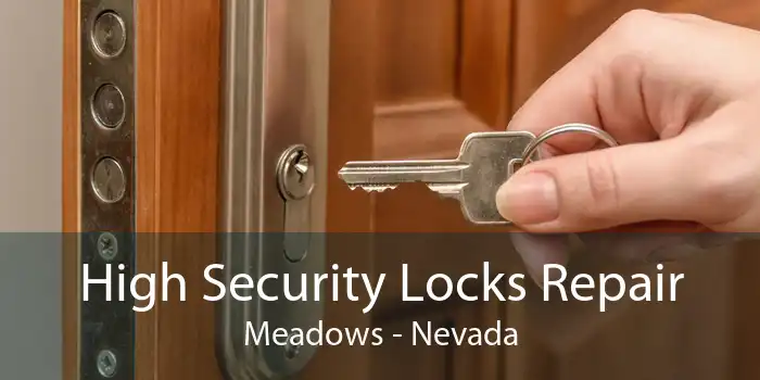 High Security Locks Repair Meadows - Nevada