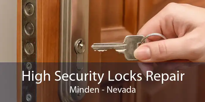 High Security Locks Repair Minden - Nevada