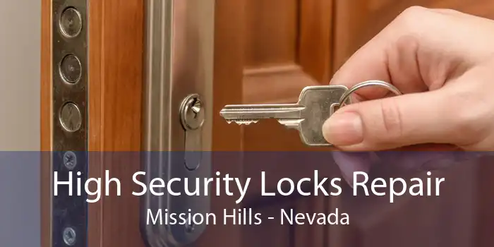High Security Locks Repair Mission Hills - Nevada