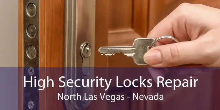 High Security Locks Repair North Las Vegas - Nevada
