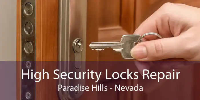 High Security Locks Repair Paradise Hills - Nevada