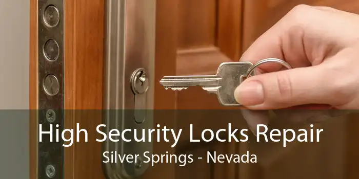 High Security Locks Repair Silver Springs - Nevada