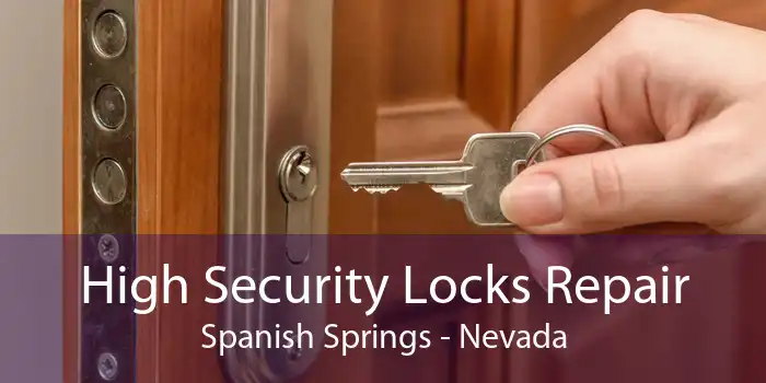 High Security Locks Repair Spanish Springs - Nevada
