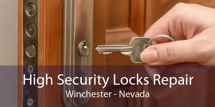 High Security Locks Repair Winchester - Nevada