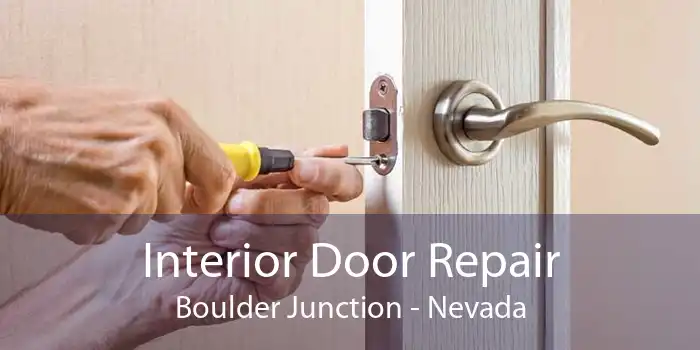 Interior Door Repair Boulder Junction - Nevada