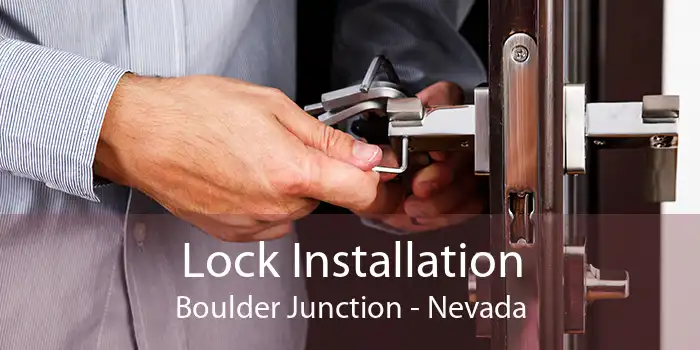 Lock Installation Boulder Junction - Nevada