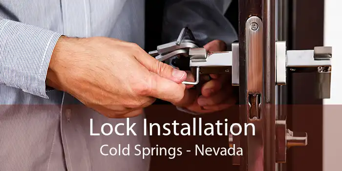 Lock Installation Cold Springs - Nevada