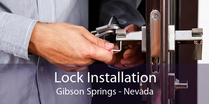 Lock Installation Gibson Springs - Nevada