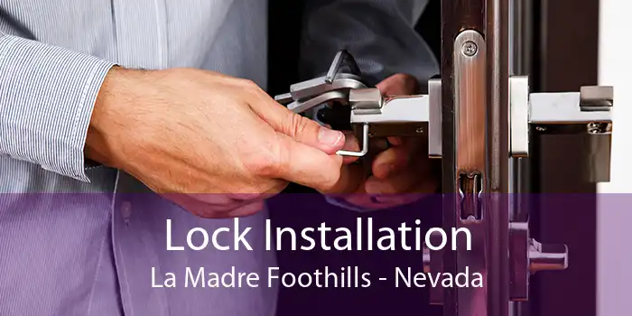 Lock Installation La Madre Foothills - Nevada